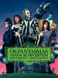 Os Fantasmas Ainda se Divertem: Beetlejuice Beetlejuice